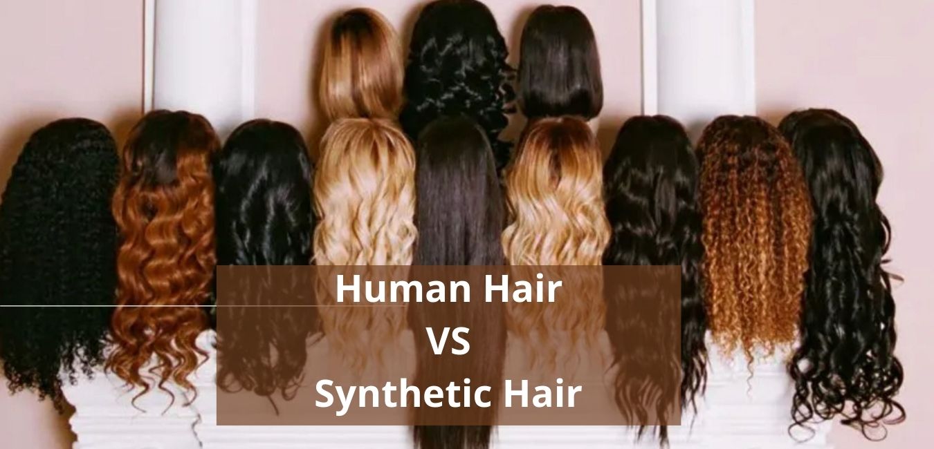 Human Hair VS. Synthetic Hair Which One To Buy And Why